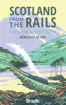 portada Scotland From the Rails: A Window Gazer'S Guide (Bradt Travel Guides (Bradt on Britain)) (en Inglés)