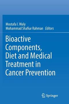 portada Bioactive Components, Diet and Medical Treatment in Cancer Prevention