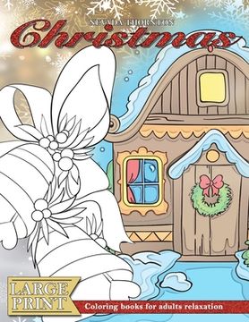 portada LARGE PRINT Coloring books for adults relaxation CHRISTMAS: (Dementia activities for seniors - Dementia coloring books) 