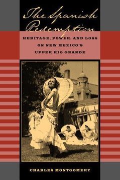 portada The Spanish Redemption: Heritage, Power, and Loss on new Mexico's Upper rio Grande (en Inglés)