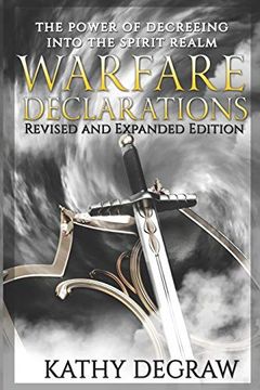 portada Warfare Declarations: The Power of Decreeing Into the Spiritual Realm (en Inglés)