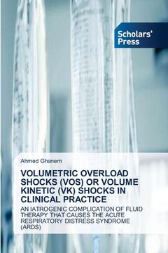 portada Volumetric Overload Shocks (Vos) or Volume Kinetic (Vk) Shocks in Clinical Practice (en Inglés)