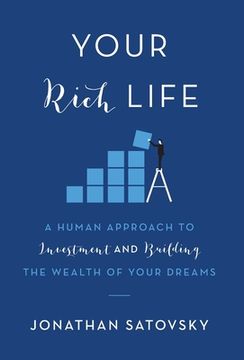 portada Your Rich Life: A Human Approach to Investment and Building the Wealth of Your Dreams (in English)