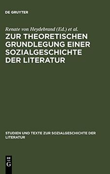 portada Zur Theoretischen Grundlegung Einer Sozialgeschichte der Literatur (Studien und Texte zur Sozialgeschichte der Literatur) (en Alemán)