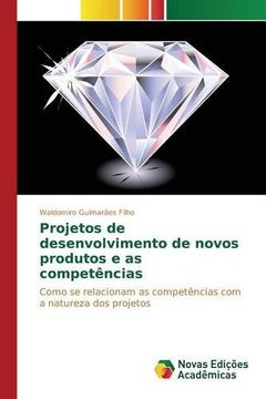 portada Projetos de Desenvolvimento de Novos Produtos e as Competências (en Portugués)