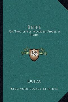 portada bebee: or two little wooden shoes, a story (in English)