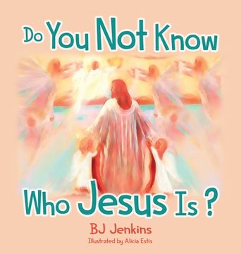 portada Do You Not Know Who Jesus Is? (en Inglés)