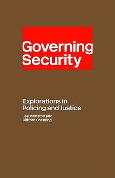 portada governing security: explorations of policing and justice (in English)