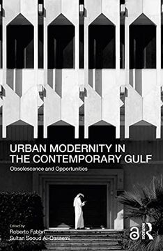 portada Urban Modernity in the Contemporary Gulf: Obsolescence and Opportunities (in English)