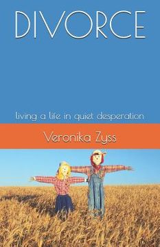 portada Divorce: Living a Life in Quiet Desperation (en Inglés)