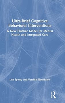 portada Ultra-Brief Cognitive Behavioral Interventions: A new Practice Model for Mental Health and Integrated Care (en Inglés)