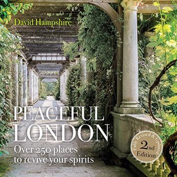 portada Peace Peaceful London: Over 250 Places to Revive Your Spirits (en Inglés)