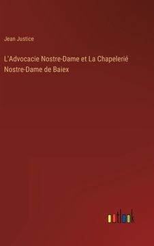 portada L'Advocacie Nostre-Dame et La Chapelerié Nostre-Dame de Baiex (in French)