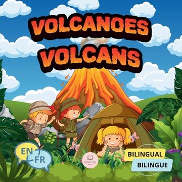 portada Volcanoes for Bilingual Kids│Volcans pour enfants bilingues: Children's science book to learn everything about them│Livre scientifique pou