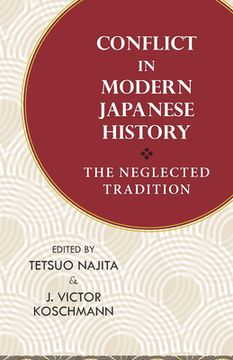 portada Conflict in Modern Japanese History: The Neglected Tradition (en Inglés)