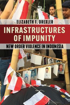 portada Infrastructures of Impunity: New Order Violence in Indonesia (en Inglés)