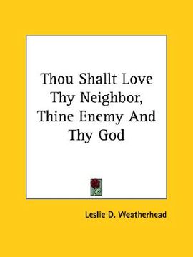 portada thou shallt love thy neighbor, thine enemy and thy god