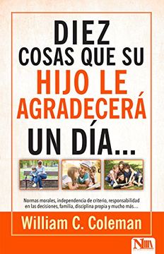 portada 10 Cosas Que Su Hijo Le Agradecerá...Un Día / Ten Things Your Teen Will Thank Yo U for ...Someday (in Spanish)