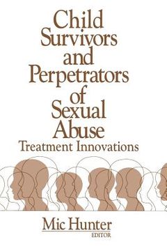 portada child survivors and perpetrators of sexual abuse: treatment innovations (in English)