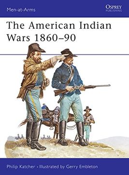 portada The American Indian Wars 1860-1890 (Men at Arms Series, 63) (en Inglés)