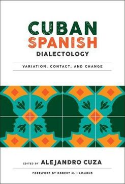 portada Cuban Spanish Dialectology: Variation, Contact, and Change (Georgetown Studies in Spanish Linguistics) (Georgetown Studies in Spanish Linguistics series)