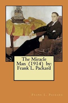portada The Miracle Man (1914) by: Frank L. Packard (en Inglés)
