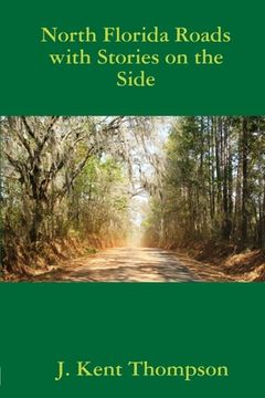 portada North Florida Roads with Stories on the Side (en Inglés)
