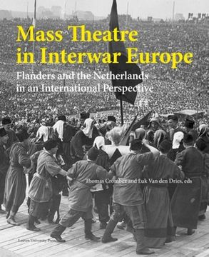 portada Mass Theatre in Inter-War Europe: Flanders and the Netherlands in an International Perspective (en Inglés)