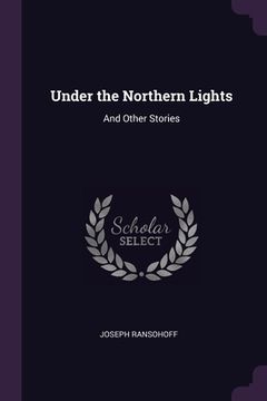 portada Under the Northern Lights: And Other Stories (in English)