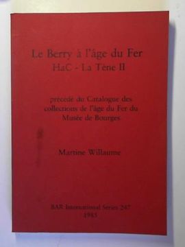 portada Berry a L'age du Fer: Hac-La Tene ii, Precede du Cataologues des Collections de L'age dur fer du Musee de Bourges 