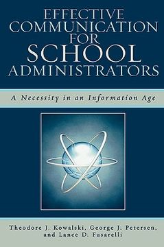 portada effective communication for school administrators: a necessity in an information age (in English)
