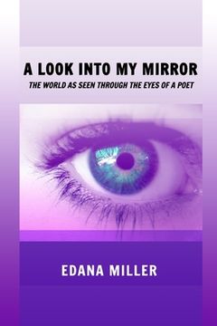 portada A Look Into My Mirror: The World as seen through the eyes of a poet (en Inglés)