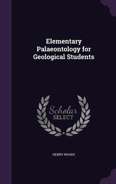 portada Elementary Palaeontology for Geological Students (en Inglés)