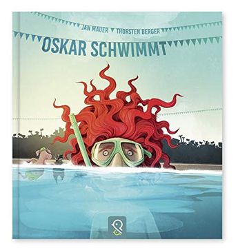 portada Oskar Schwimmt ein Bilderbuch Darüber, was im Leben Wirklich Wichtig Ist! (en Alemán)