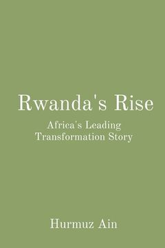 portada Rwanda's Rise: Africa's Leading Transformation Story (in English)