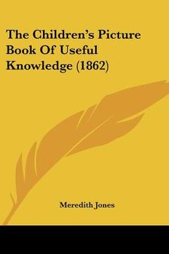 portada the children's picture book of useful knowledge (1862) (en Inglés)