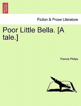 portada poor little bella. [a tale.] (in English)