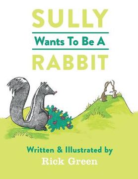 portada Sully Wants To Be A Rabbit (en Inglés)