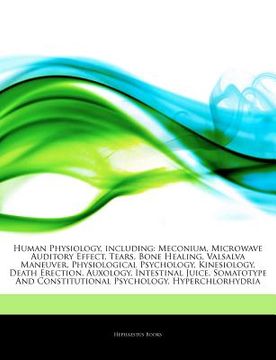 portada articles on human physiology, including: meconium, microwave auditory effect, tears, bone healing, valsalva maneuver, physiological psychology, kinesi