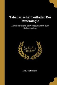 portada Tabellarischer Leitfaden Der Mineralogie: Zum Gebrauche Bei Vorlesungen U. Zum Selbststudium