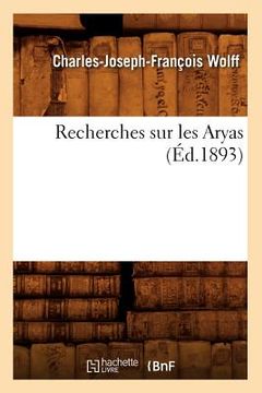 portada Recherches Sur Les Aryas, (Éd.1893) (en Francés)