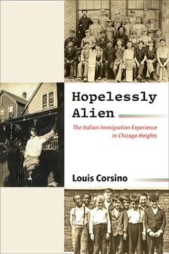 portada Hopelessly Alien: The Italian Immigration Experience in Chicago Heights (en Inglés)