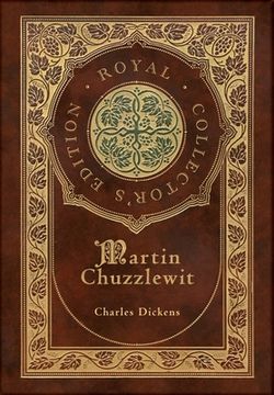 portada Martin Chuzzlewit (Royal Collector's Edition) (Case Laminate Hardcover with Jacket) (en Inglés)