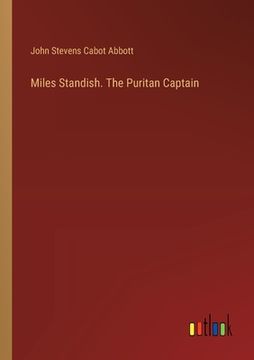 portada Miles Standish. The Puritan Captain (en Inglés)