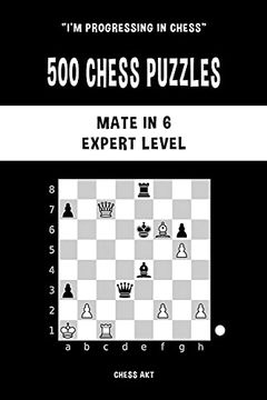 portada 500 Chess Puzzles, Mate in 6, Expert Level (en Inglés)