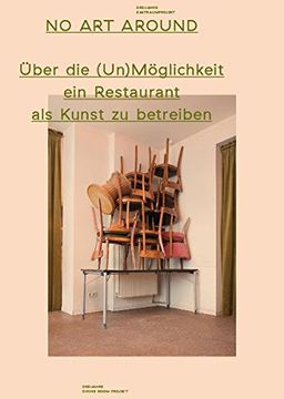 portada No art Around: Über die (Un)Möglichkeit ein Restaurant als Kunst zu Betreiben (en Alemán)