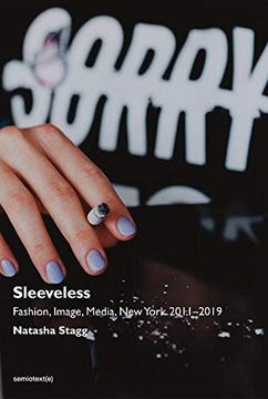 portada Sleeveless: Fashion, Image, Media, new York 2011–2019 (Semiotext(E) (en Inglés)