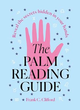 portada The Palm Reading Guide: Reveal the Secretes Hidden in Your Hands (en Inglés)
