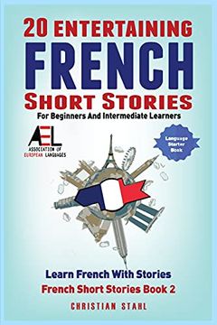 portada 20 Entertaining French Short Stories for Beginners and Intermediate Learners Learn French With Stories (en Inglés)