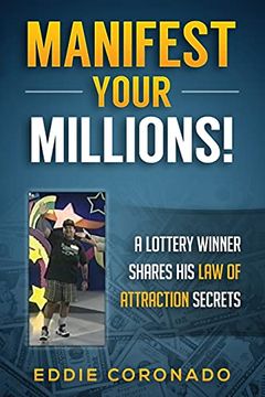 portada Manifest Your Millions! A Lottery Winner Shares his law of Attraction Secrets: 1 (en Inglés)